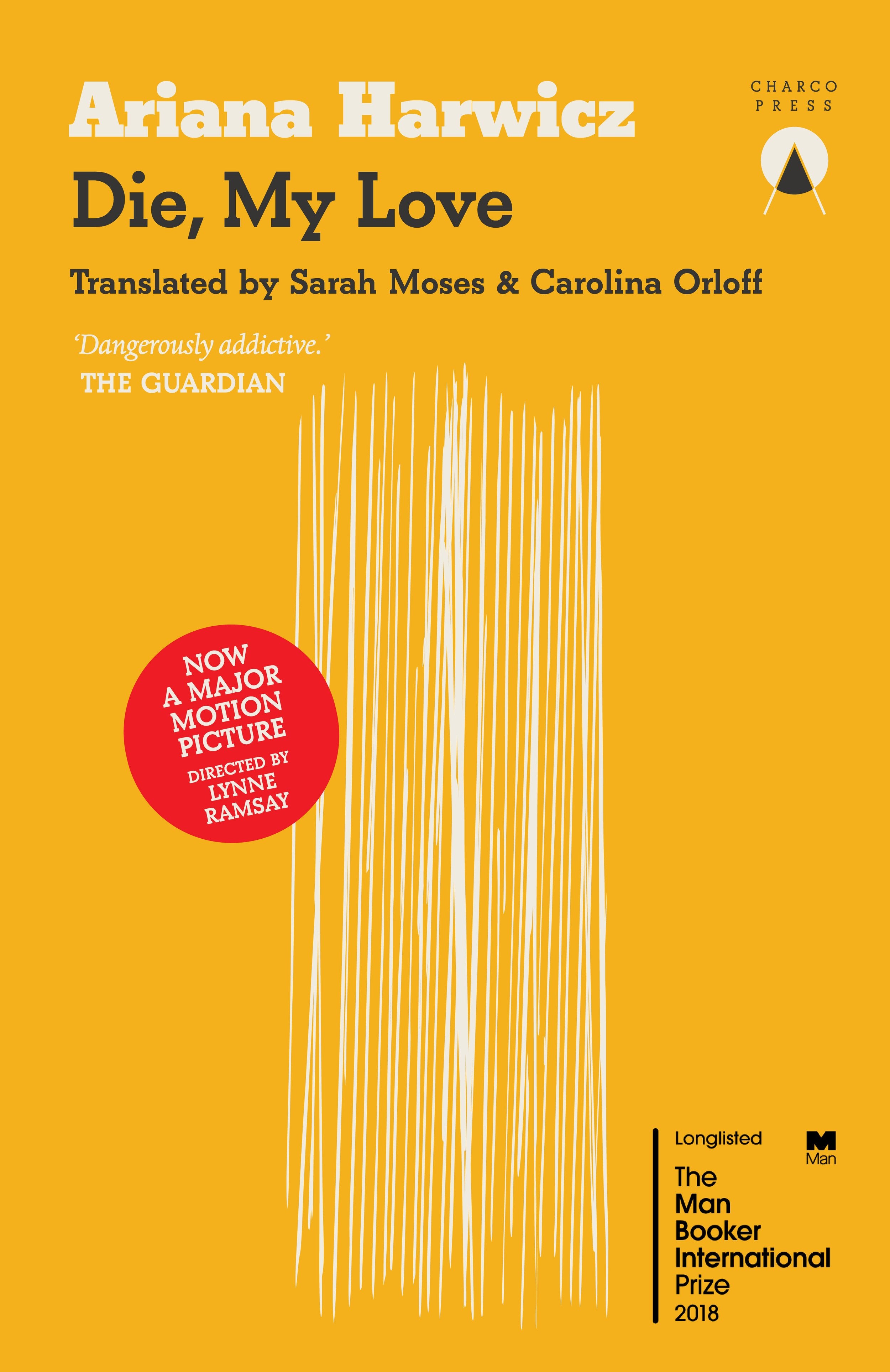 Die My Love by Ariana Harwicz, Charco Press