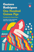 One Hundred Guinea Pigs by Gustavo Rodríguez, Charco Press